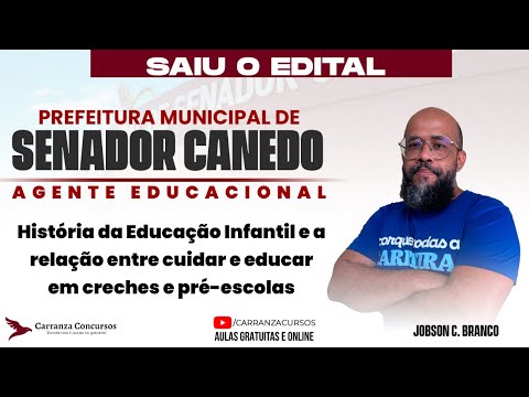 CONCURSO SENADOR CANEDO: HISTÓRIA DA EDUCAÇÃO INFANTIL E A RELAÇÃO CUIDAR E EDUCAR |