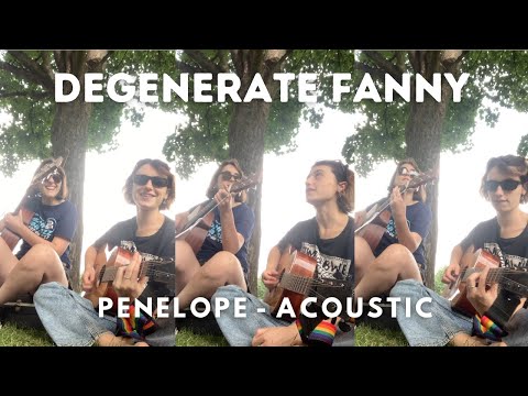 Penelope - Original song by Degenerate Fanny - Acoustic version
