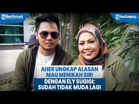 Aher Ungkap Alasan Mau Menikah Siri dengan Elly Sugigi: Sudah Tidak Muda Lagi