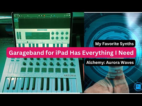 My Favorite Synthesizer Sounds Are in GarageBand for iPad: Alchemy - Aurora WAVES
