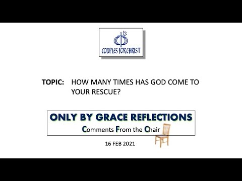 ONLY BY GRACE REFLECTIONS - Comments From the Chair 16 February 2021