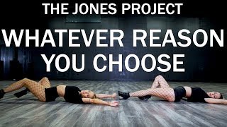 The Jones Project - "Whatever Reasons You Choose" (Dance Routine)
