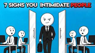 7 Signs You Intimidate People Without Knowing It
