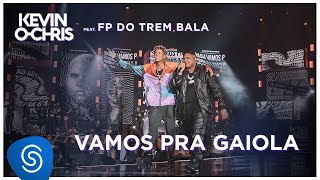 Kevin O Chris feat. FP do Trem Bala - Vamos Pra Gaiola (DVD Evoluiu) [Vídeo Oficial]
