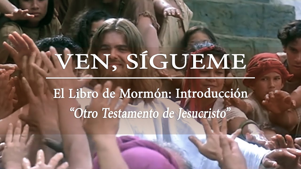 Escuela Dominical - Libro de Mormón - Ven, sígueme, lec. 1: “Otro Testamento de Jesucristo"