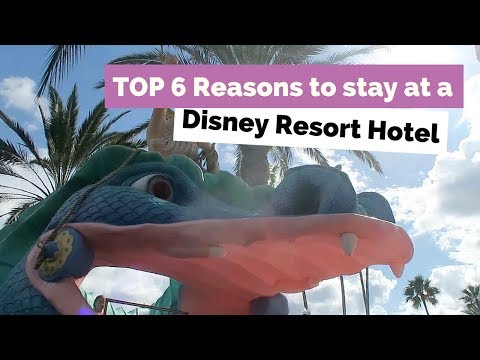TOP 6 Reasons to Stay at a Disney Resort Hotel