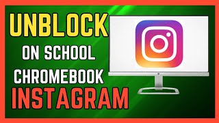 How To Unblock Instagram on School Chromebook 2024 - (EASY FIX)