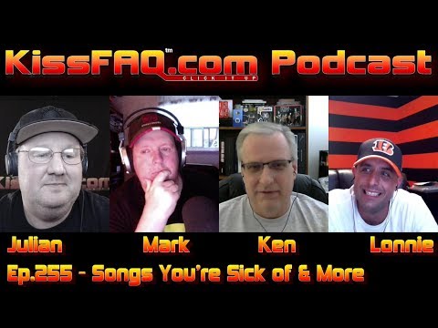 KissFAQ Podcast Ep.255 - Songs You're Sick of & More