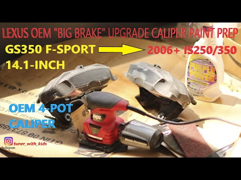 Brake Caliper Painting Prep Upgrade Lexus OEM Big Brakes GS350 F-sport Rotors Calipers on IS250