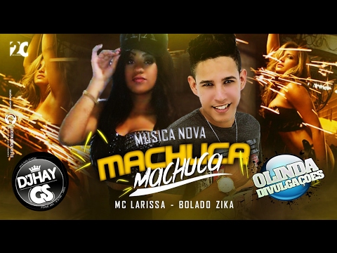 BOLADO ZIKA PART.  MC LARISSA -  MACHUCA, MACHUCA (ÁUDIO OFICIAL)