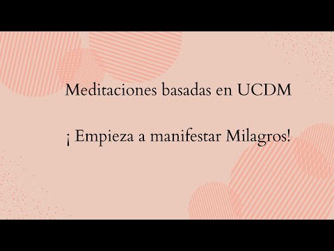 Meditemos Juntos 22  ¡ Empieza a manifestar Milagros!