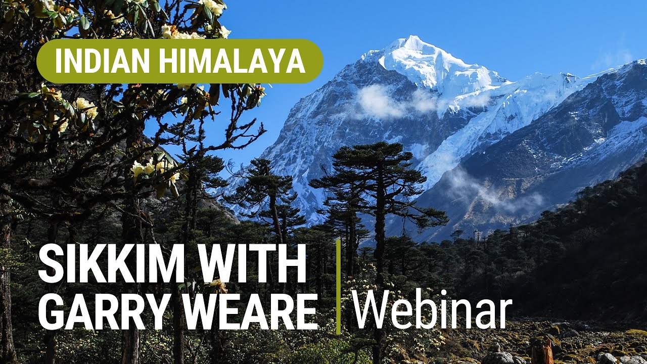 Trekking in Sikkim, India with Garry Weare - Webinar