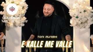 Toni Munishi - E Kalle Me Valle
