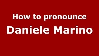 How to pronounce Daniele Marino