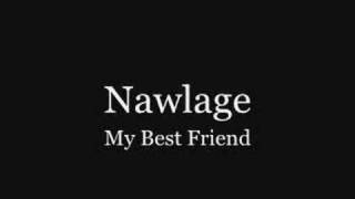 Nawlage - My Best Friend