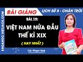 Lịch sử 8 Bài 19: Việt Nam nửa đầu thế kỉ XIX | Chân trời sáng tạo