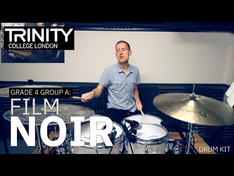 Grade 4 Group A: 'Film Noir' - Mike Osborn (Trinity College London Drum Kit 2020-2023)