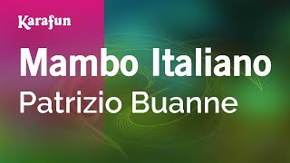 Mambo Italiano - Patrizio Buanne | Karaoke Version | KaraFun
