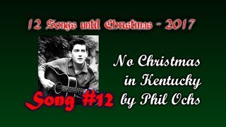 No Christmas in Kentucky by Phil Ochs - Song #12