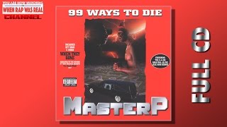 Master P - 99 Ways To Die [Full Album] CD Quality