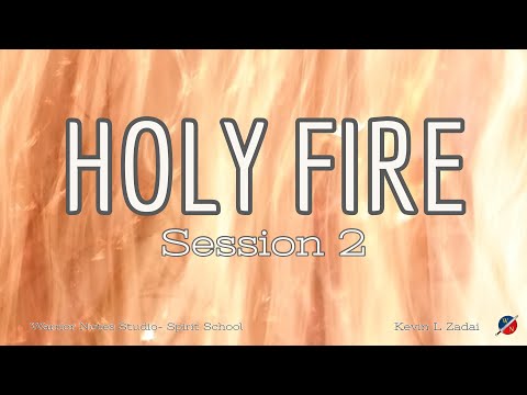 HOLY FIRE!  Live Spirit School Session 2  - Kevin Zadai