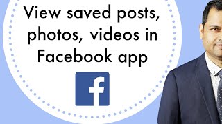 How to view saved posts, photos and videos in Facebook iOS or iPhone app