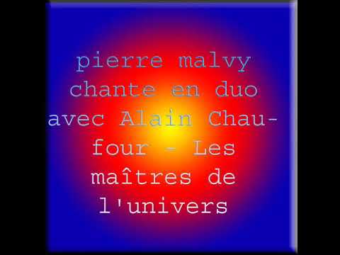 pierre malvy chante en duo avec Alain Chaufour   Les maîtres de l'univers
