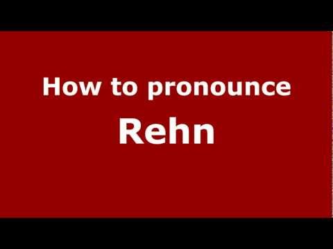 How to Pronounce Rehn - PronounceNames.com