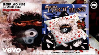 Brotha Lynch Hung - Dog Market (Official Audio) ft. Snoop Dogg