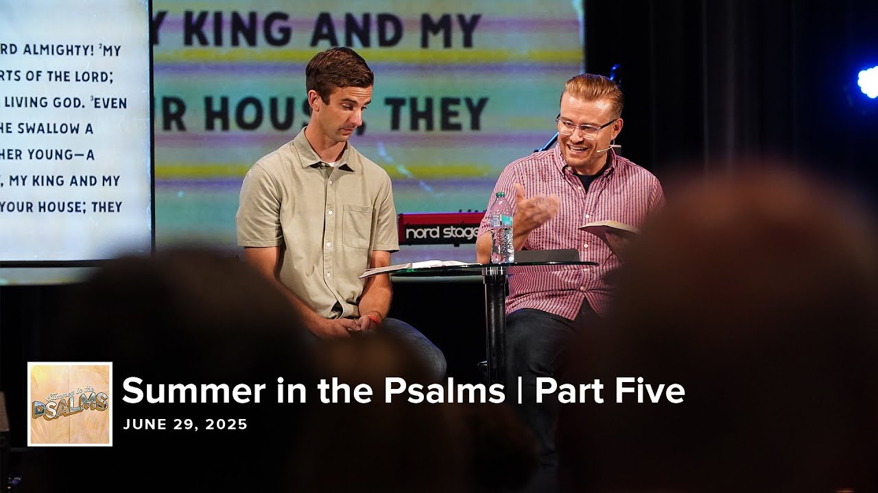 Summer in the Psalms | Part Five