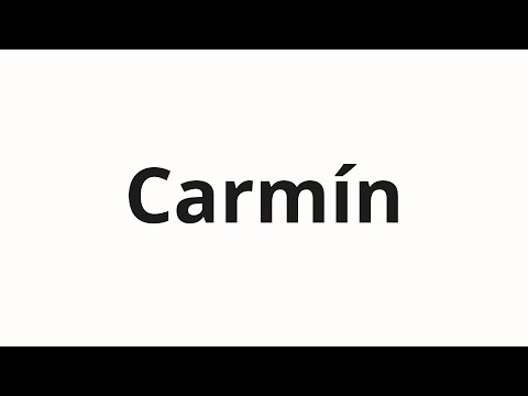 How to pronounce Carmín