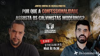 Live | Por que a Confessionalidade Assusta Enzocalvinistas?
