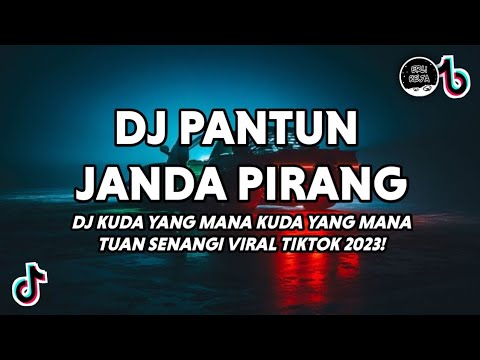 DJ Kuda Yang Mana Kuda Yang Mana Tuan Senangi - DJ Pantun Janda Pirang Viral Tiktok 2023
