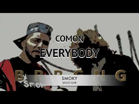 SMOKY ft. MULO - COMON EVERYBODY