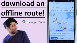 How to download an offline route on Google Maps