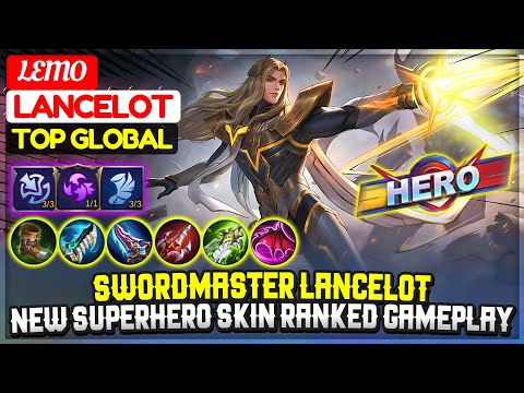 Swordmaster Lancelot, New Superhero Skin Ranked Gameplay [ Top Global Lancelot ] Lemo Mobile Legends