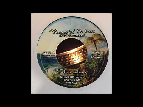 Aba Selam - Chazbo meets Empress Shema - Name by Nature Records NBN702 UK2015