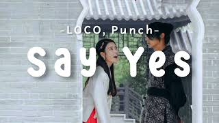 Download lagu [LIRIK INDO] LOCO, Punch - Say Yes (Moon Lovers OST Part 2) || BLOVABLE's Lyrics mp3