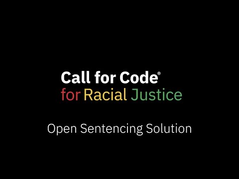 Video Call for Code for Racial Justice Solution Starter: Open Sentencing 