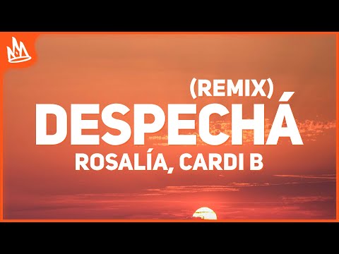 ROSALÍA, Cardi B - DESPECHÁ RMX (Letra)