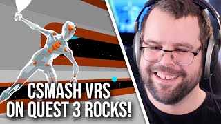 CSmash VRS on Meta Quest 3 Is Simply Brilliant
