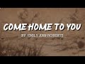 Come Home To You - Emily Ann Roberts