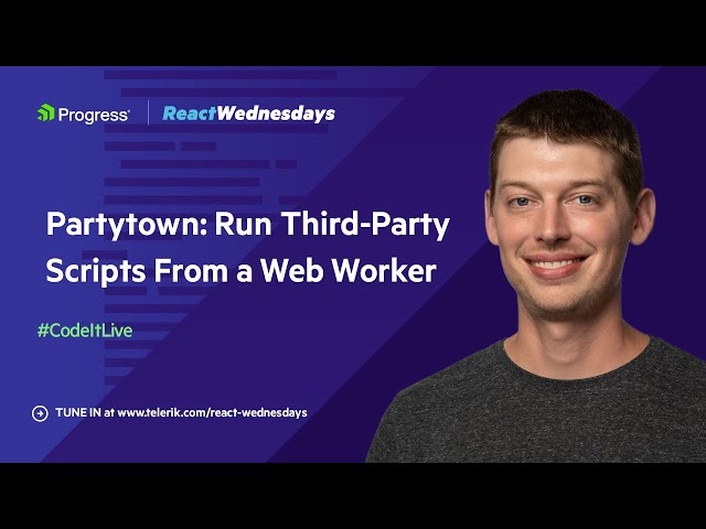 React Wednesdays: Partytown - Run Third-PartyScripts From a Web Worker