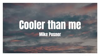 Mike Posner - Cooler than me (Lyrics Video)