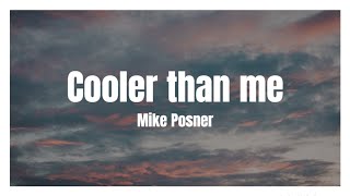 Mike Posner - Cooler than me (Lyrics Video)