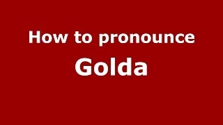 How to pronounce Golda