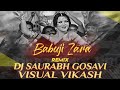 Babuji Zara Dheere Chalo Remix Dj Saurabh Gosavi VISUAL VIKASH