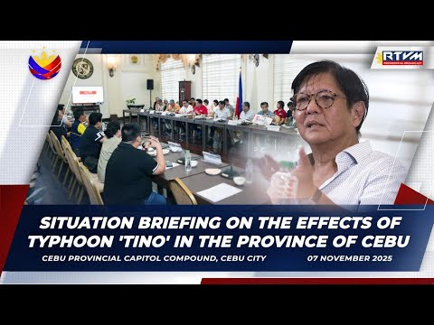 Situation Briefing on the Effects of Typhoon ‘Tino’ in the Province of Cebu 11/07/2025