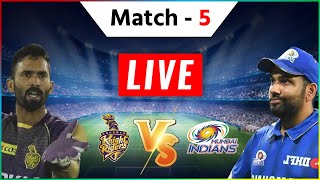 LIVE:  Match 05 | MI vs KKR | Kolkata Knight Riders Vs Mumbai Indians LIVE Match