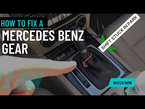 How to Release a Mercedes Benz Gear Shift Stuck in Park